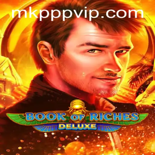 Explore the Thrilling World of Book of Riches Deluxe: A Detailed Guide